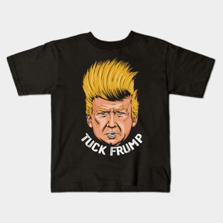 Tuck Frump Funny Anti-Trump Design Kids T-Shirt